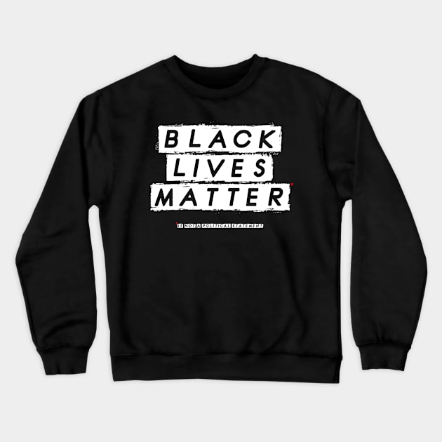 Black Lives Matter* Crewneck Sweatshirt by makelovecool